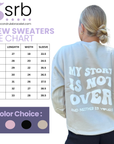 My Story is Not Over Sand Crewneck