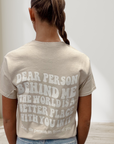 Dear Person Behind Me....Sand T-Shirt