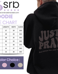 Just Pray - Black Monochrome Christian Hoodie