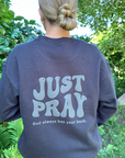 Just Pray Black Monochrome Crewneck