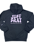 Just Pray - Black Christian Hoodie