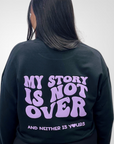 My Story is Not Over Black Crewneck