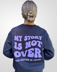 My Story is Not Over Black Crewneck