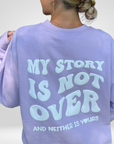 My Story is Not Over Lavender Crewneck