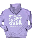 My Story is Not Over Lavender Hoodie