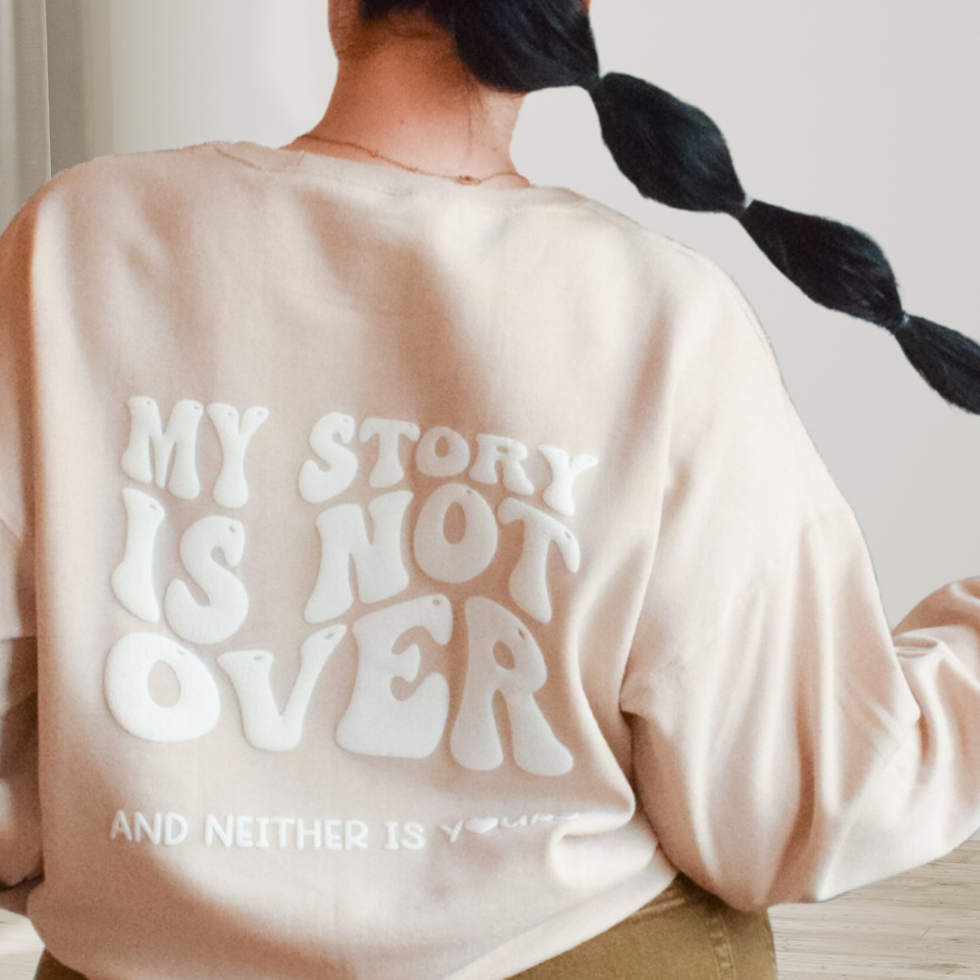 My Story is Not Over... Sand Crewneck