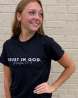 Trust God.....Black T-Shirt
