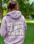 My Story is Not Over Lavender Hoodie