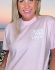 Jesus Loves You – Pink Tee