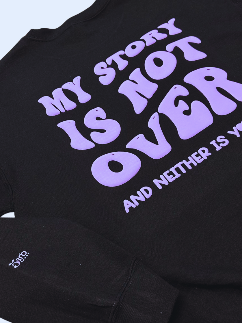 My Story is Not Over Black Crewneck