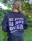 My Story is Not Over Black Crewneck