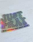 Just Pray Sticker-Holographic