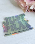 Just Pray Sticker-Holographic