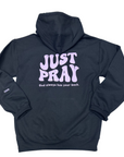 Just Pray Black Hoodie