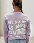 My Story is Not Over... Purple Long Sleeve