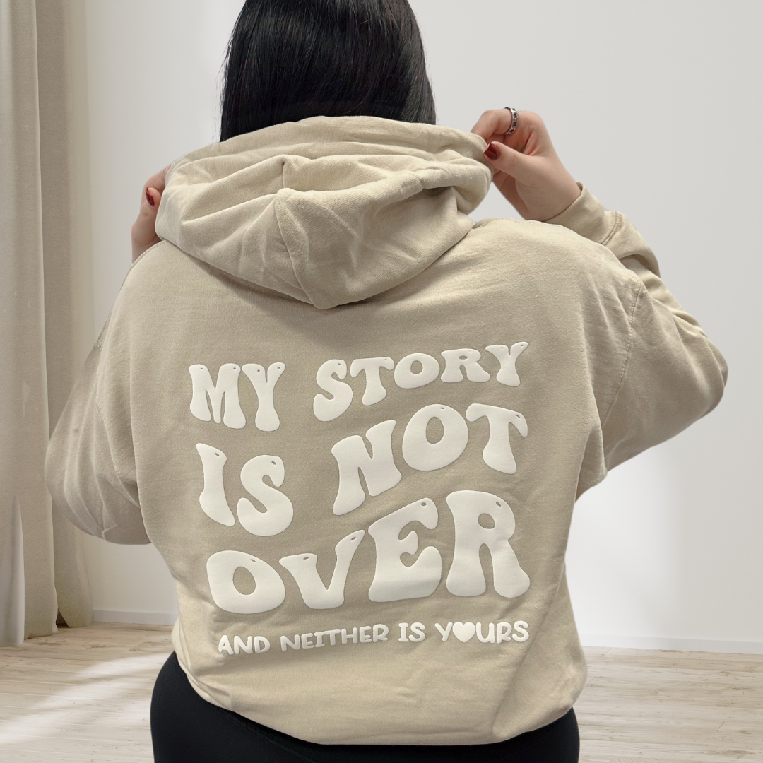 My Story is Not Over... Sand Hoodie
