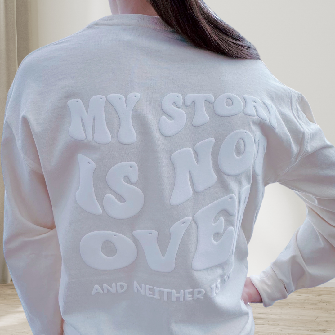 My Story is Not Over...Sand Long Sleeve