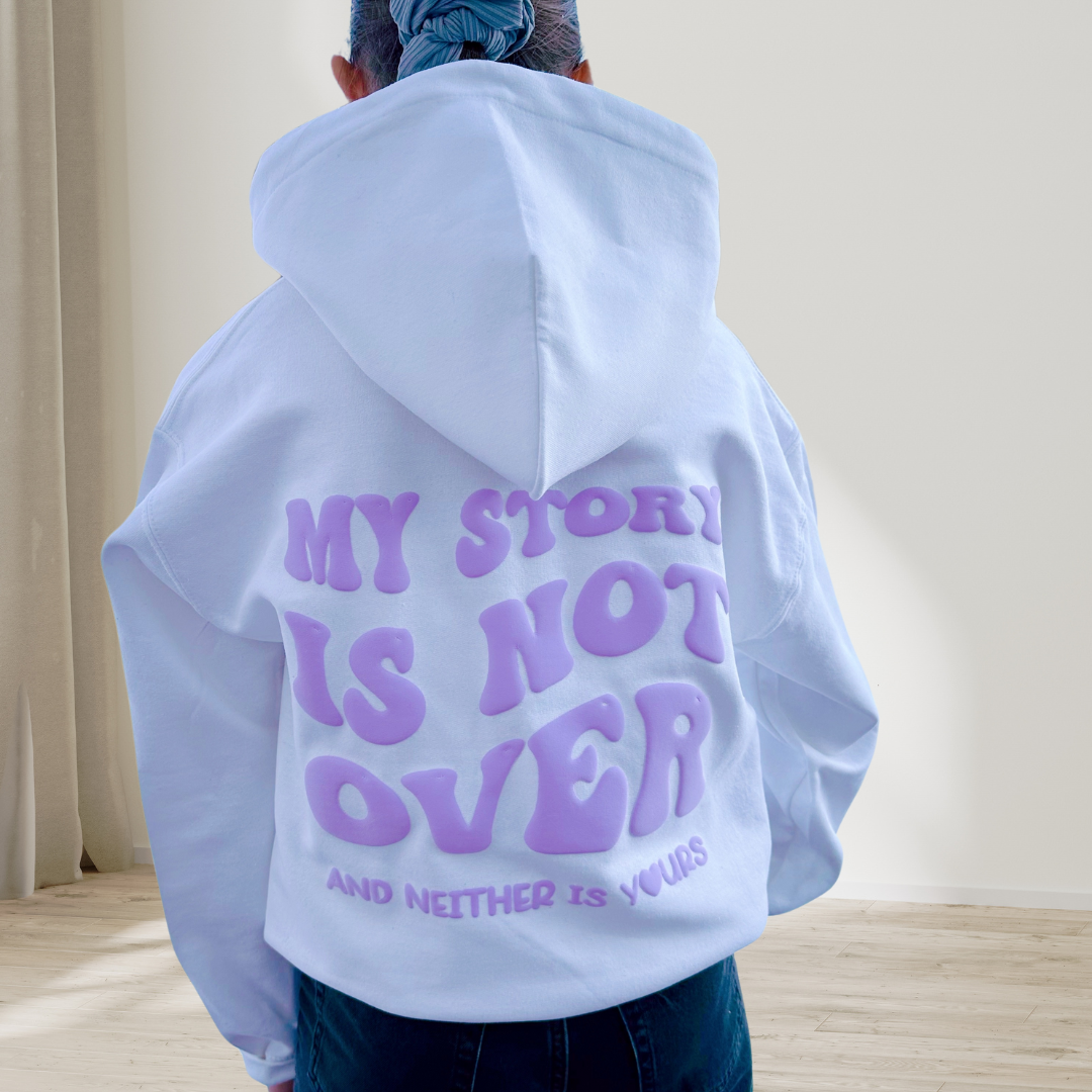 My Story is Not Over... White Hoodie