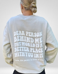 Dear Person Behind Me Sand Crewneck