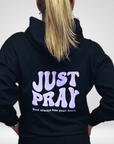 Just Pray Black Hoodie